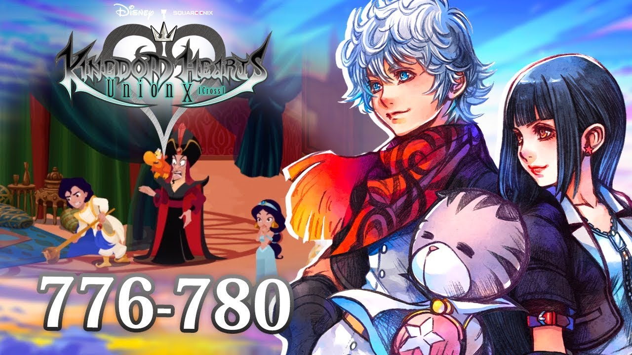[NA] #41 - Kingdom Hearts Union χ[Cross] - Quests 776 — 780 -  A Prince for Jasmine