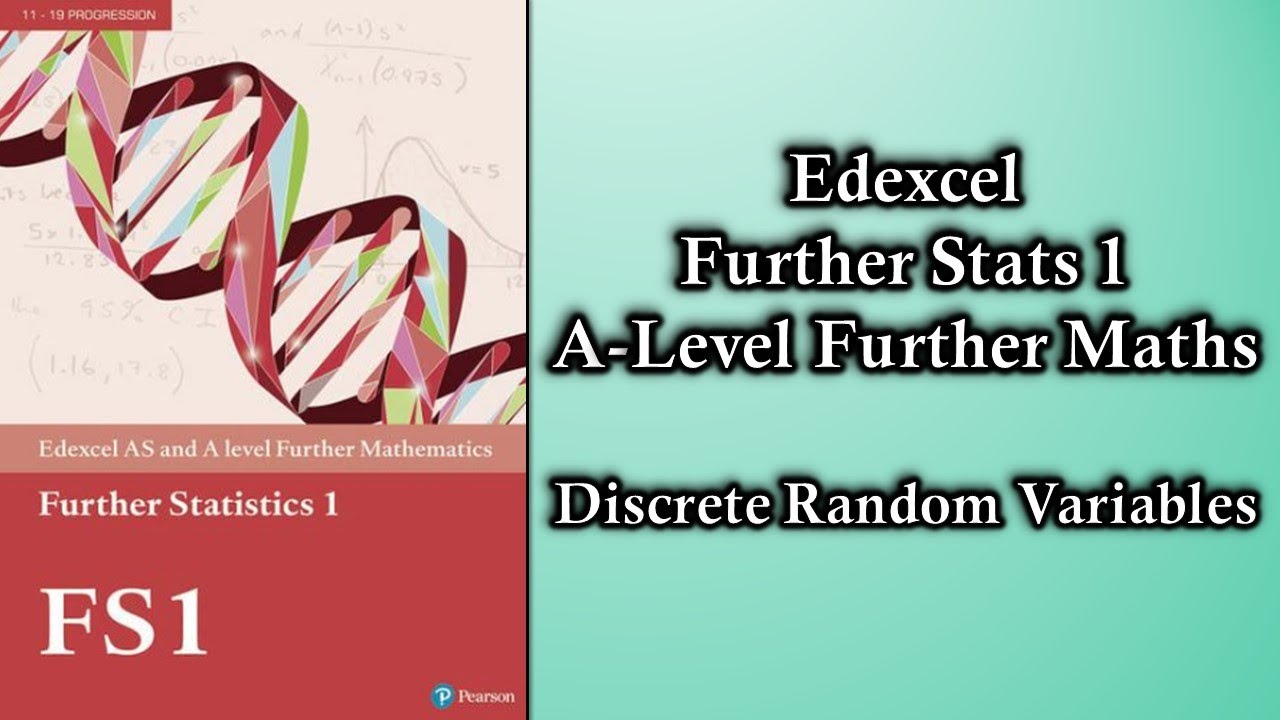 Edexcel A Level Further Maths Further Statistics 1 | Discrete Random Variables