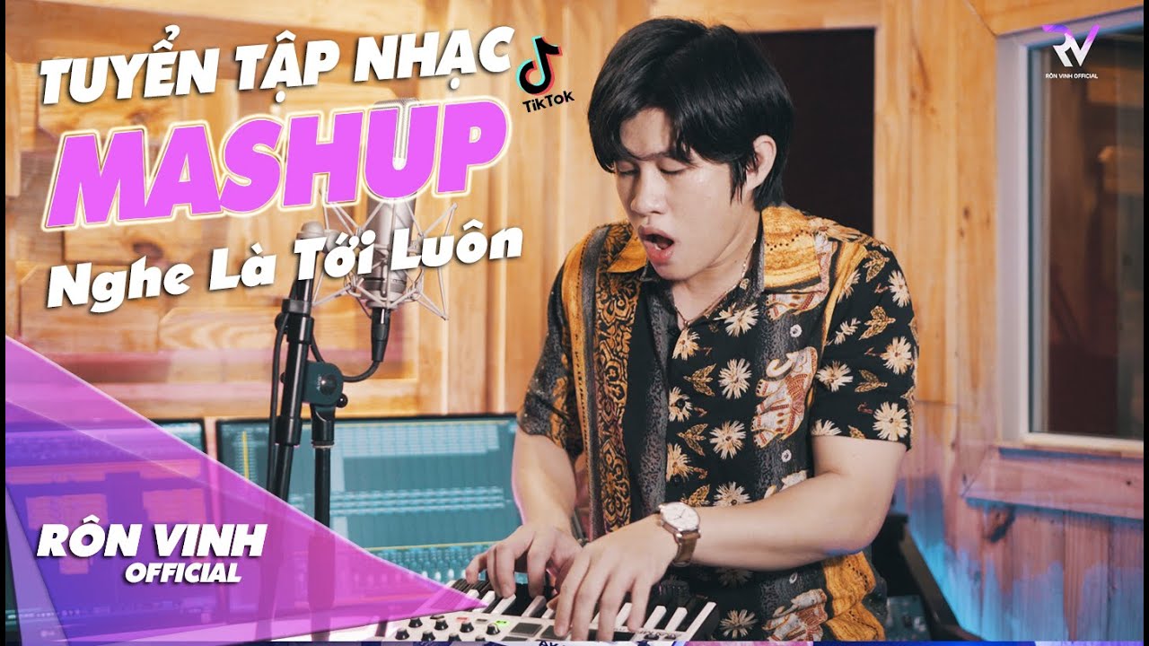 MASHUP CHILL 2021 Hơn ♪1 Giờ Nghe Mashup ♪ Những Bài Hát HOT TIKTOK - Mashup Rồi Tới Luôn | RÔN VINH