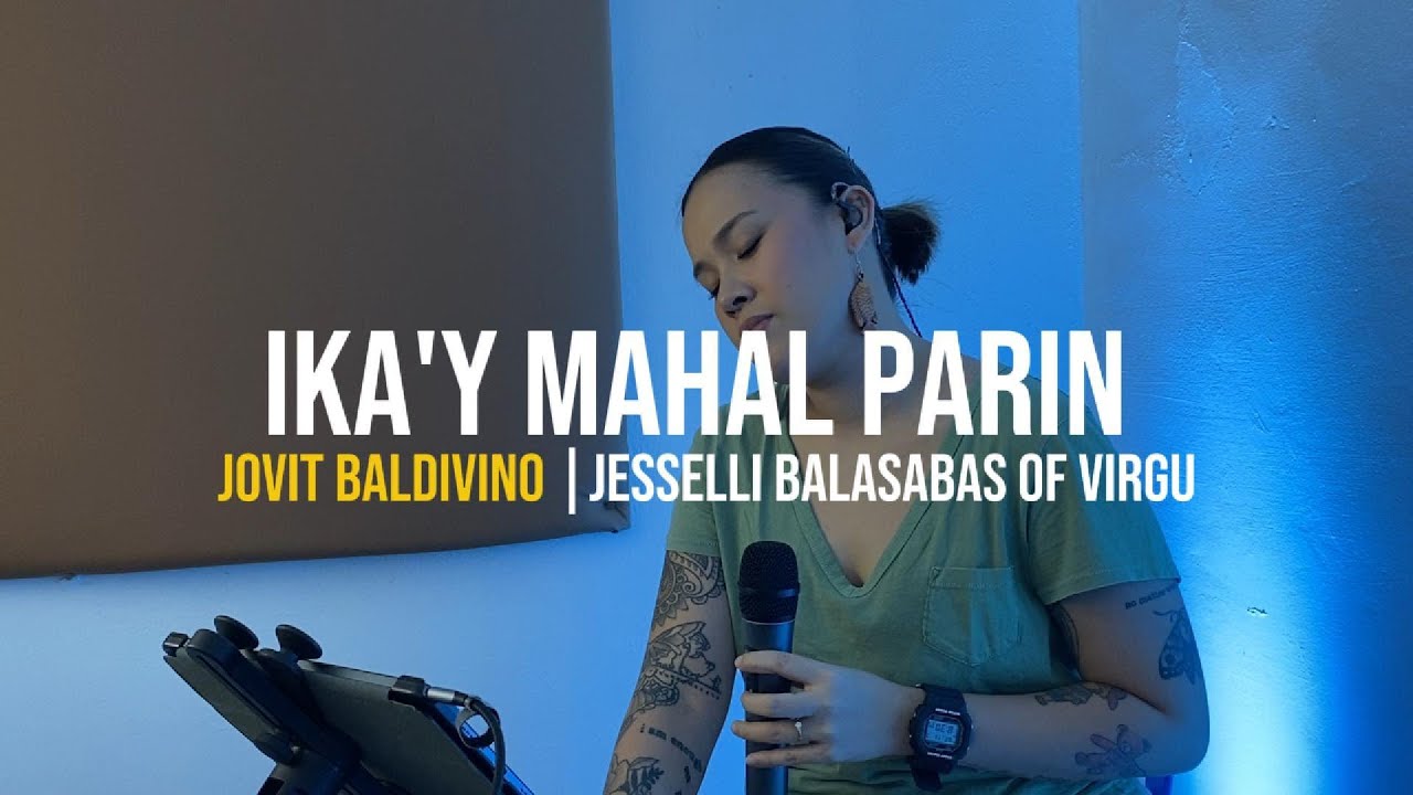 IKA'Y MAHAL PARIN - Jovit Baldivino | Jesselli Balasabas of VIRGU (Cover)