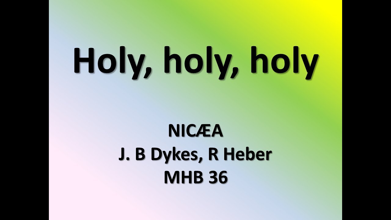 Holy, holy, holy, Lord God Almighty NICӔA (Piano/Lyrics) MHB 36. ~Keys~ Garth Kayster