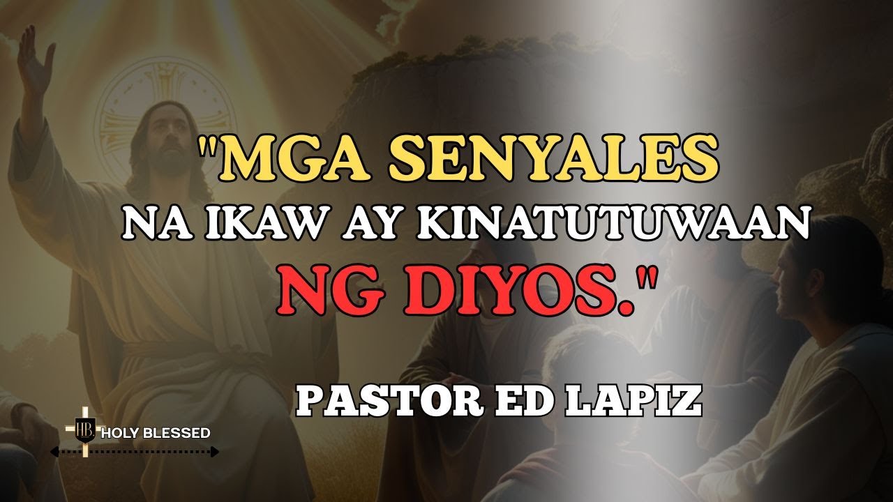 MGA SENYALES NA IKAW AY KINATUTUWAAN NG DIYOS