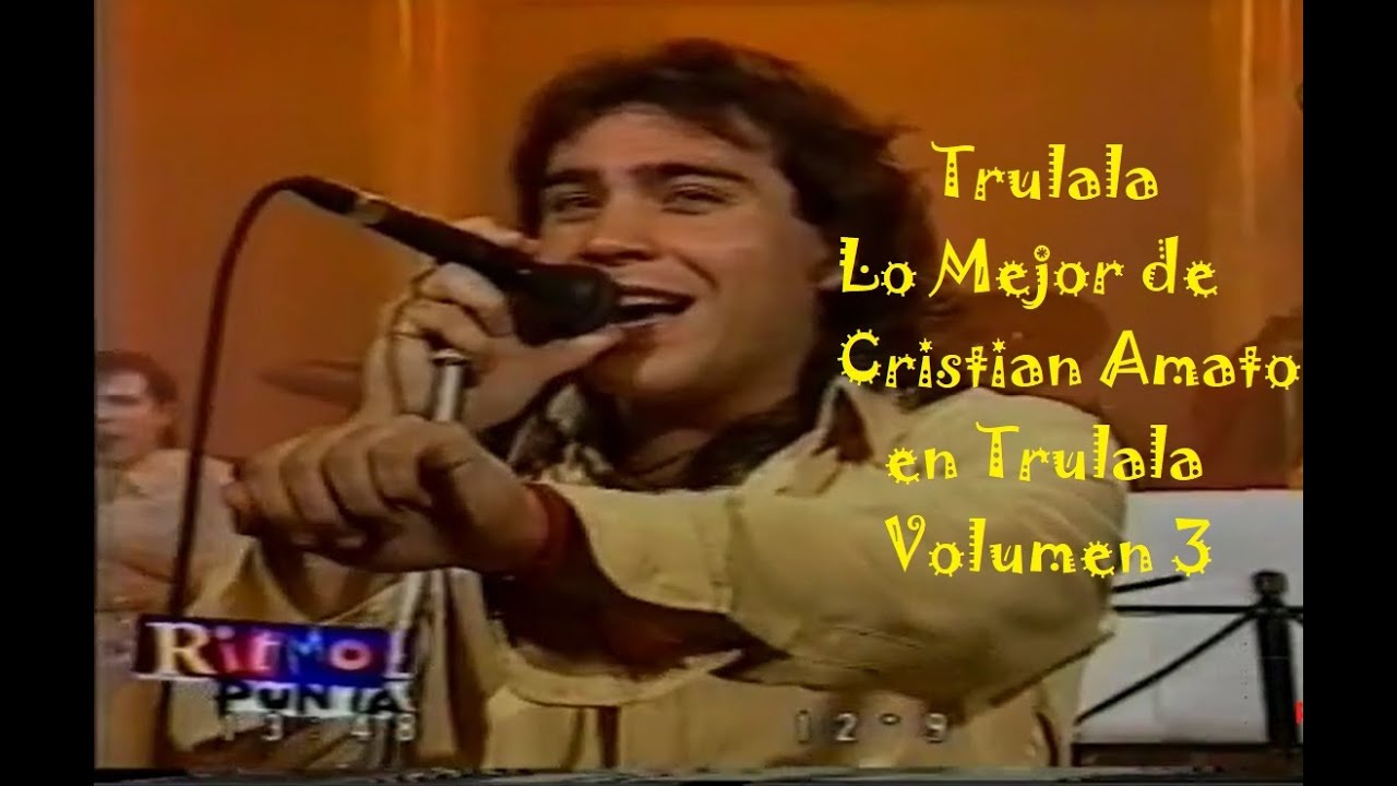 Trulala | Lo Mejor de Cristian Amato en Trulala | Volumen 3 (1999 - 2001)