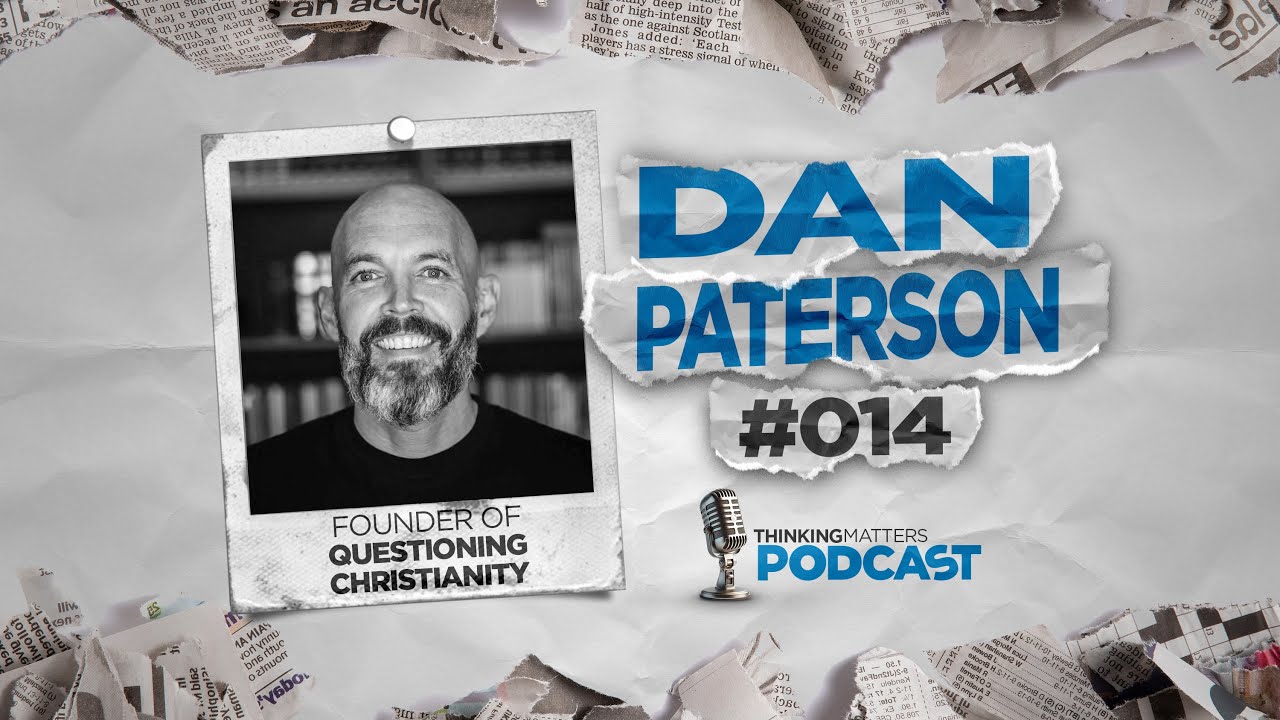 #014 Dan Paterson - Founder of Questioning Christianity