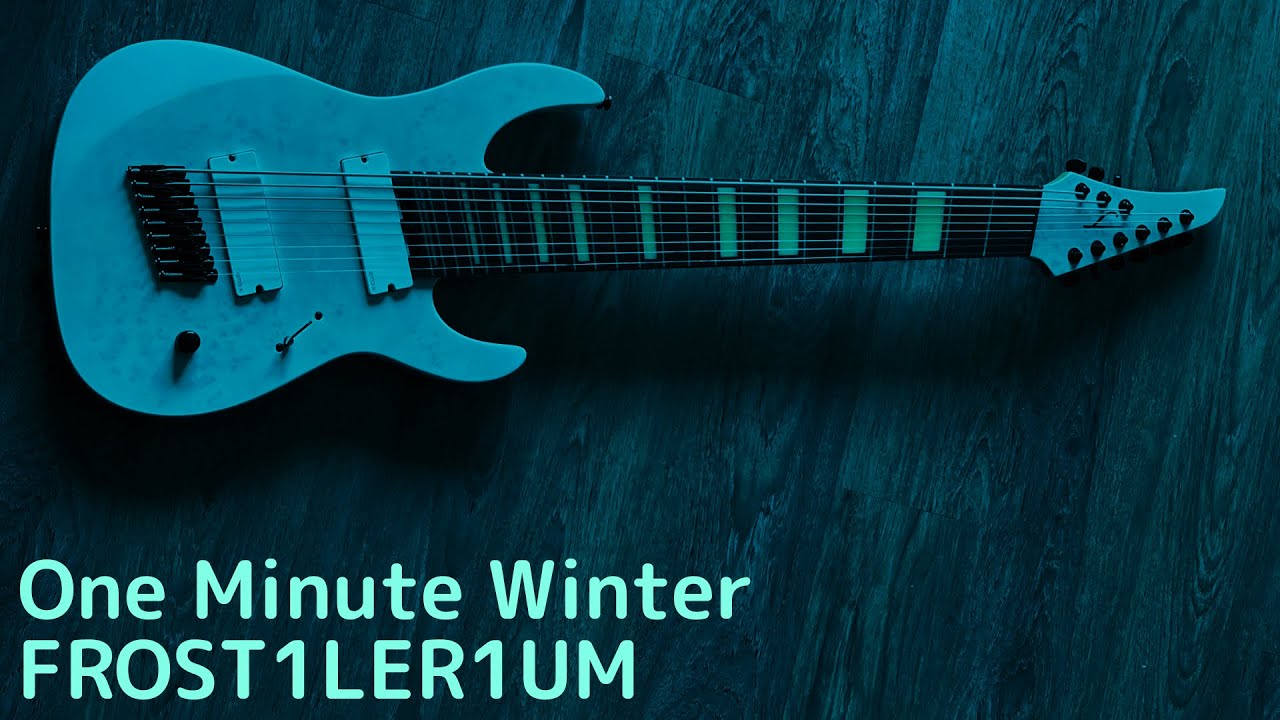 One Minute Winter - FROST1LER1UM 【Legator Artist Signature LM-9】【SOLARIA review】