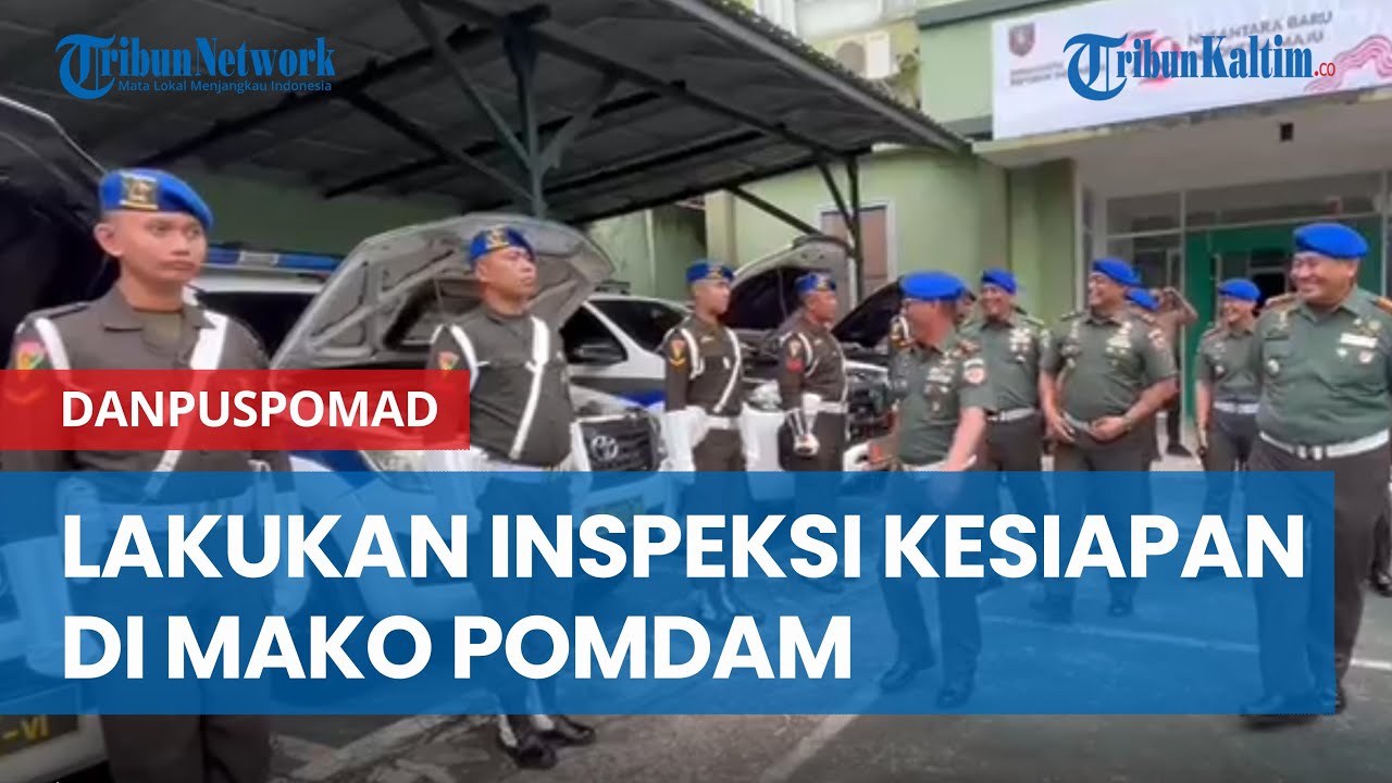 Danpuspomad Lakukan Inspeksi Kesiapan di Mako Pomdam VI/Mlw