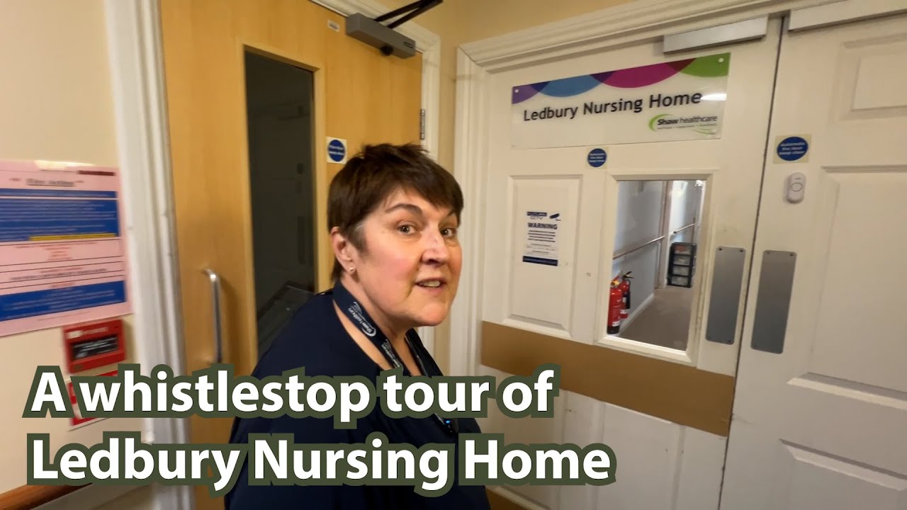 Whistlestop Tour of Ledbury Nursing Home, Herefordshire - Shaw healthcare