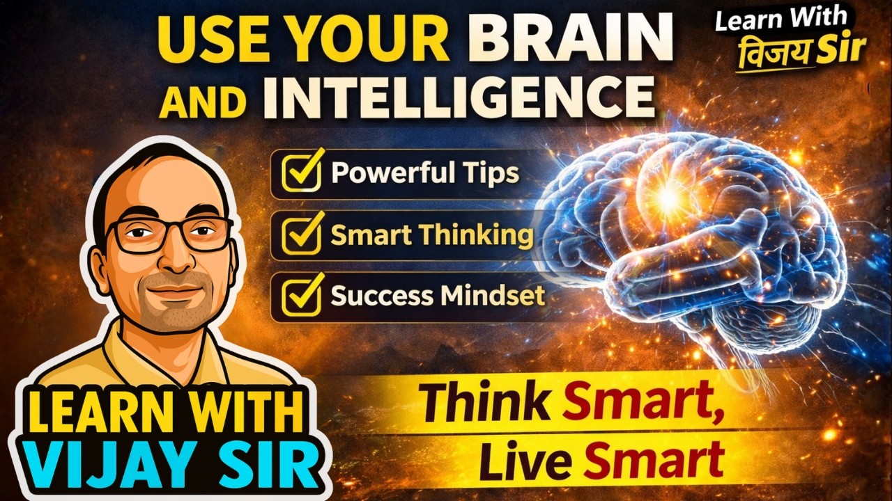 Correct Use of Brain & Intelligence | Think Smart, Live Smart | Motivational Video | Vijay Sir