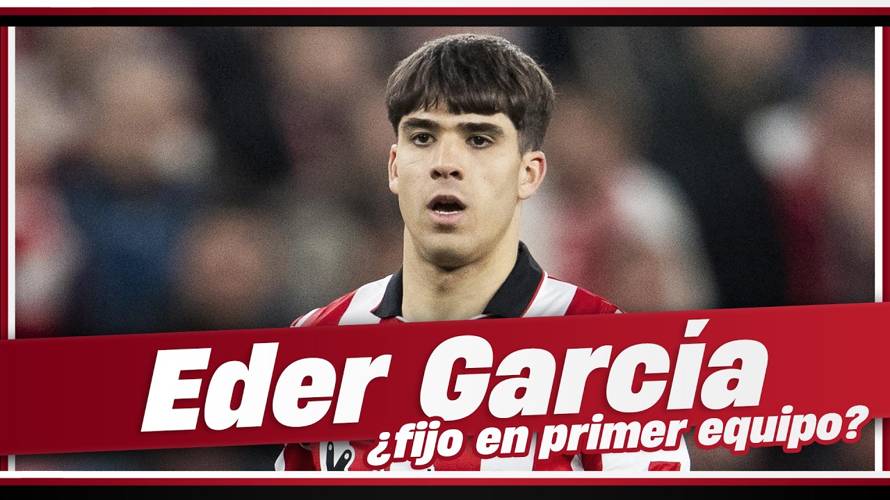 ¿DEBE EDER GARCÍA DAR UN SALTO DEFINITIVO AL PRIMER EQUIPO?