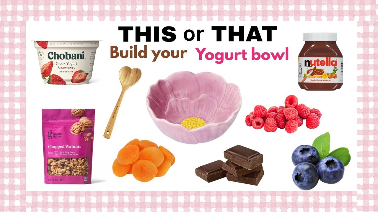 Build your DREAM Yogurt Bowl | This or That edition