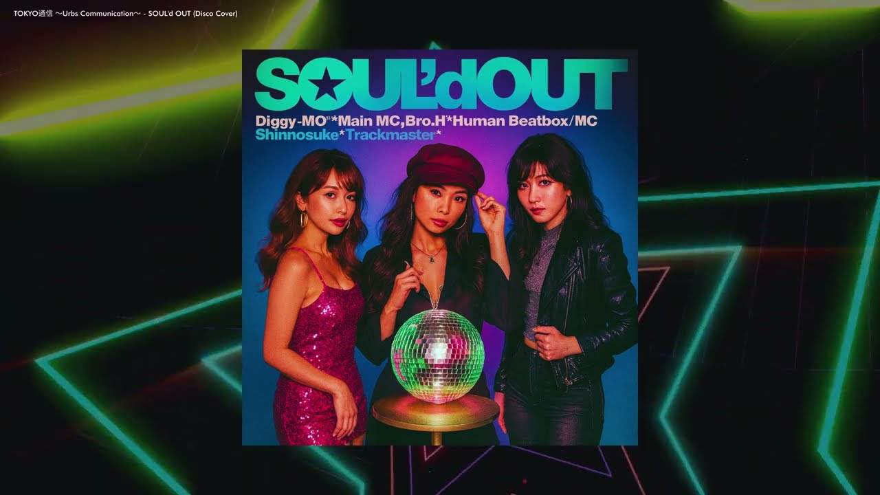 TOKYO通信 ～Urbs Communication～ - SOUL'd OUT (Disco Cover)