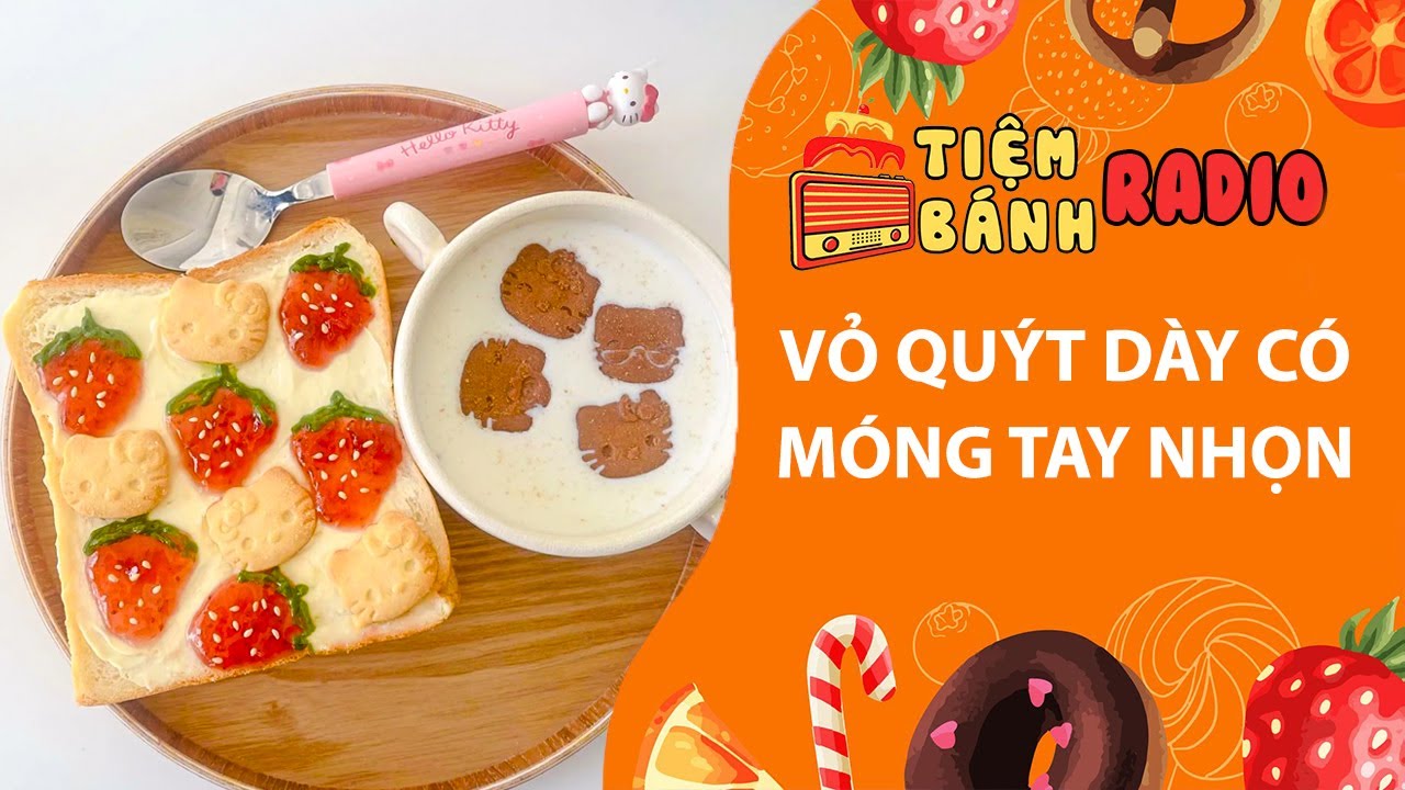 Tâm sự số 1253🌈Vỏ quýt dày có móng tay nhọn🌈Tiệm Bánh Radio