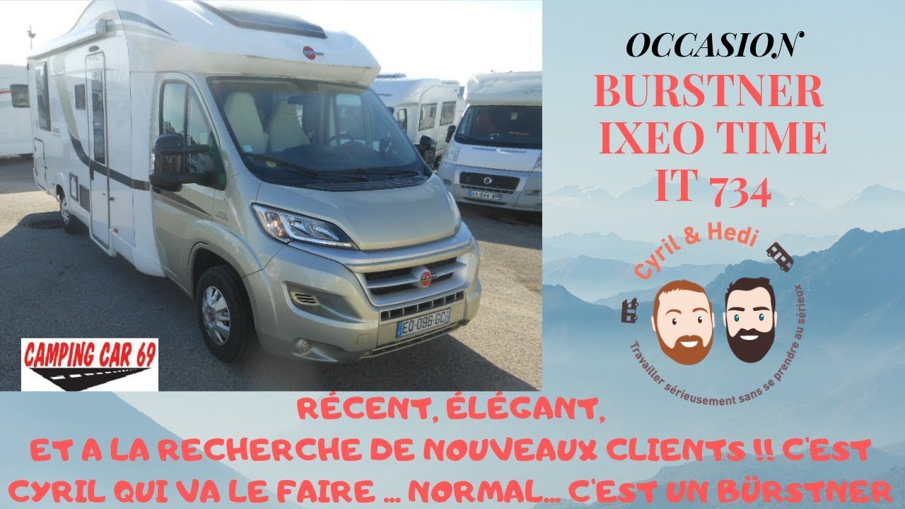 Cyril et Hedi de Camping-Car 69 présentent: Occasion Bürstner Ixeo Time IT 734