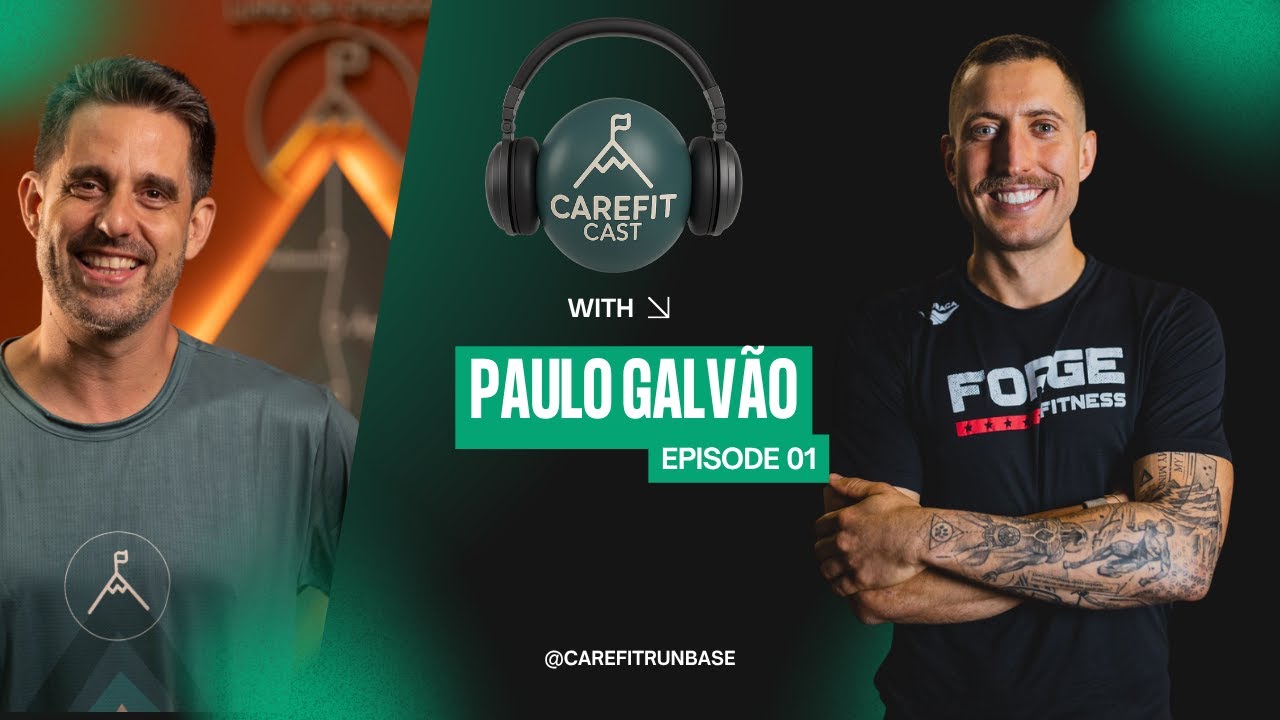 CAREFIT CAST - PAULO GALVÃO - Ultramaratonista que ficou em 6 Geral nos 110km da La Misison 2025