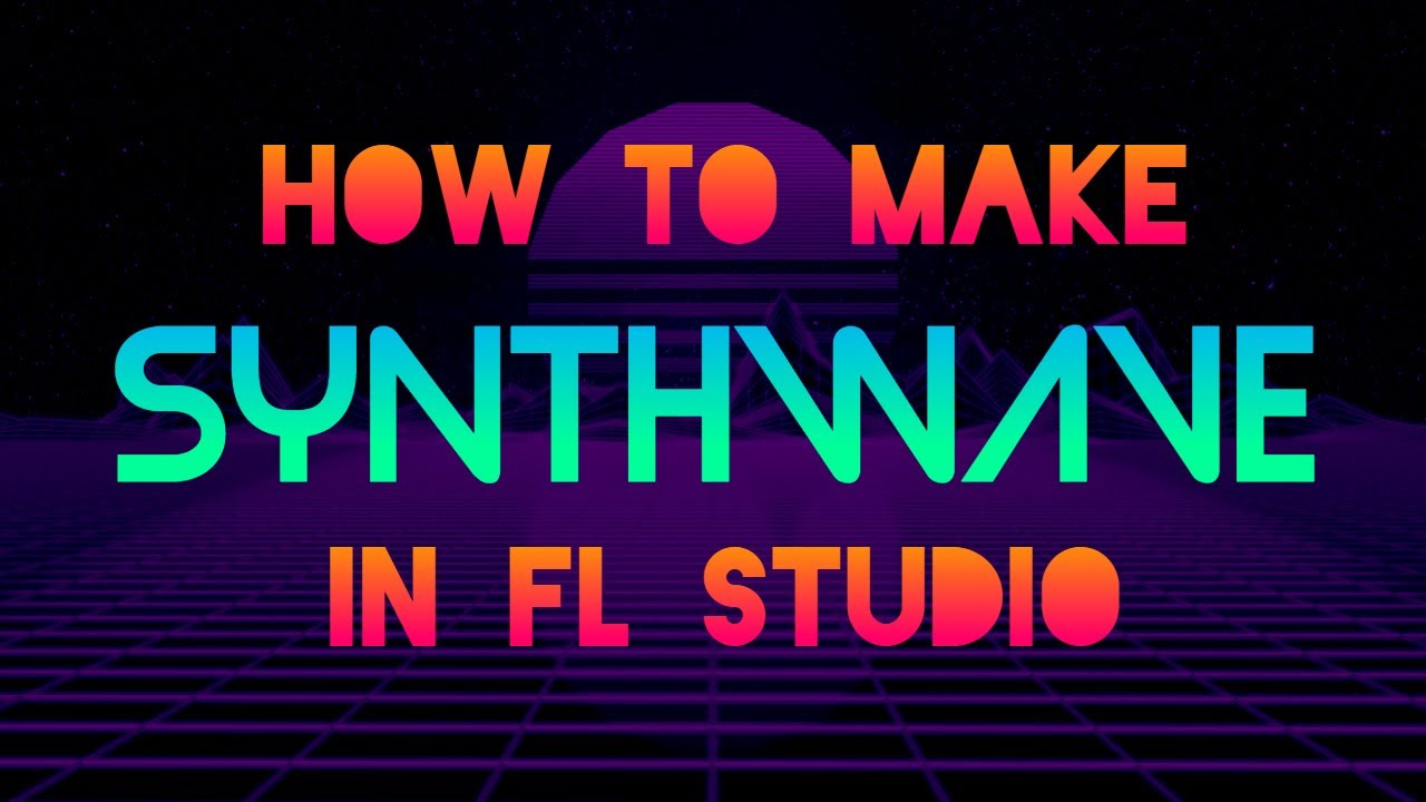 How to make synthwave | FL Studio Tutorial