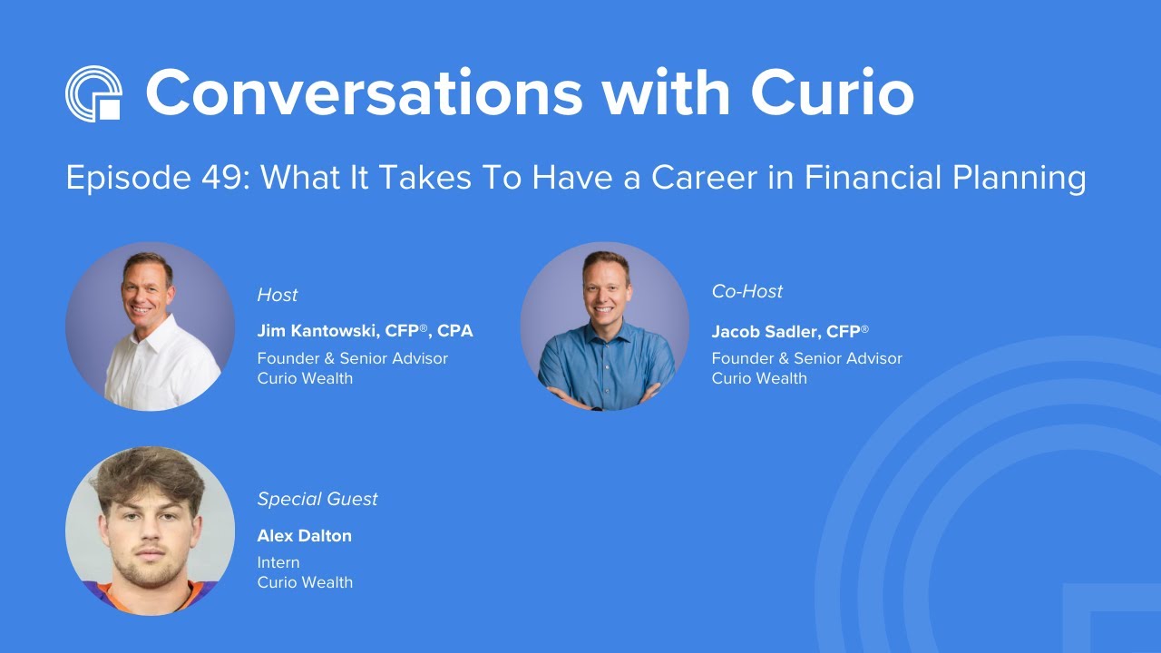 Conversations with Curio: Episode 49  - What It Takes To Have a Career in Financial Planning