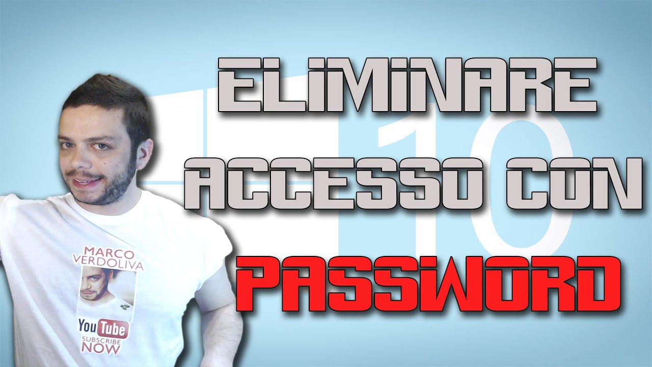 Rimuovere la Password da Windows 10 - Account Locale e Account Microsoft