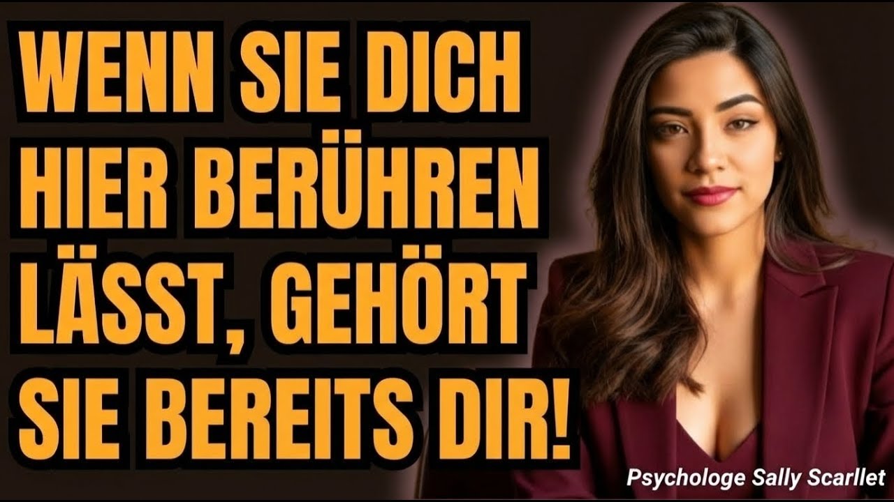 Lässt sie dich diese Stelle berühren, gehört sie bereits dir! | Weibliche Psychologie