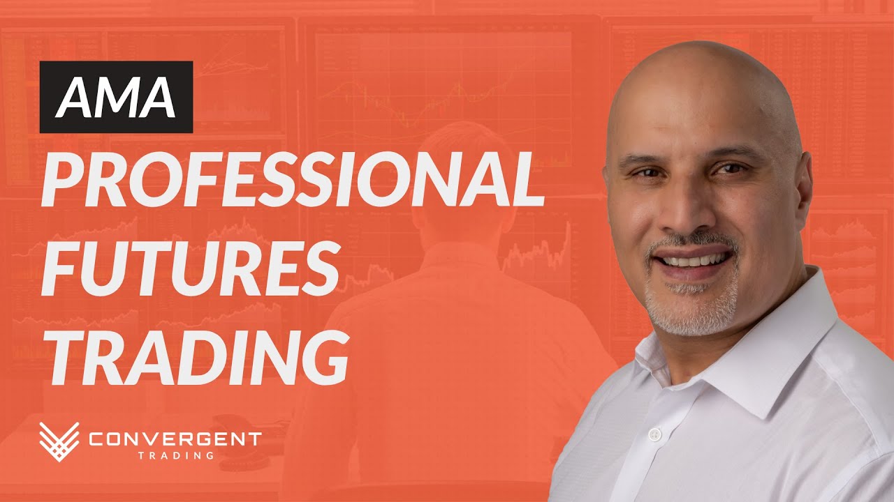 Futures Trading AMA with FuturesTrader71 & Convergent Trading | July 2019