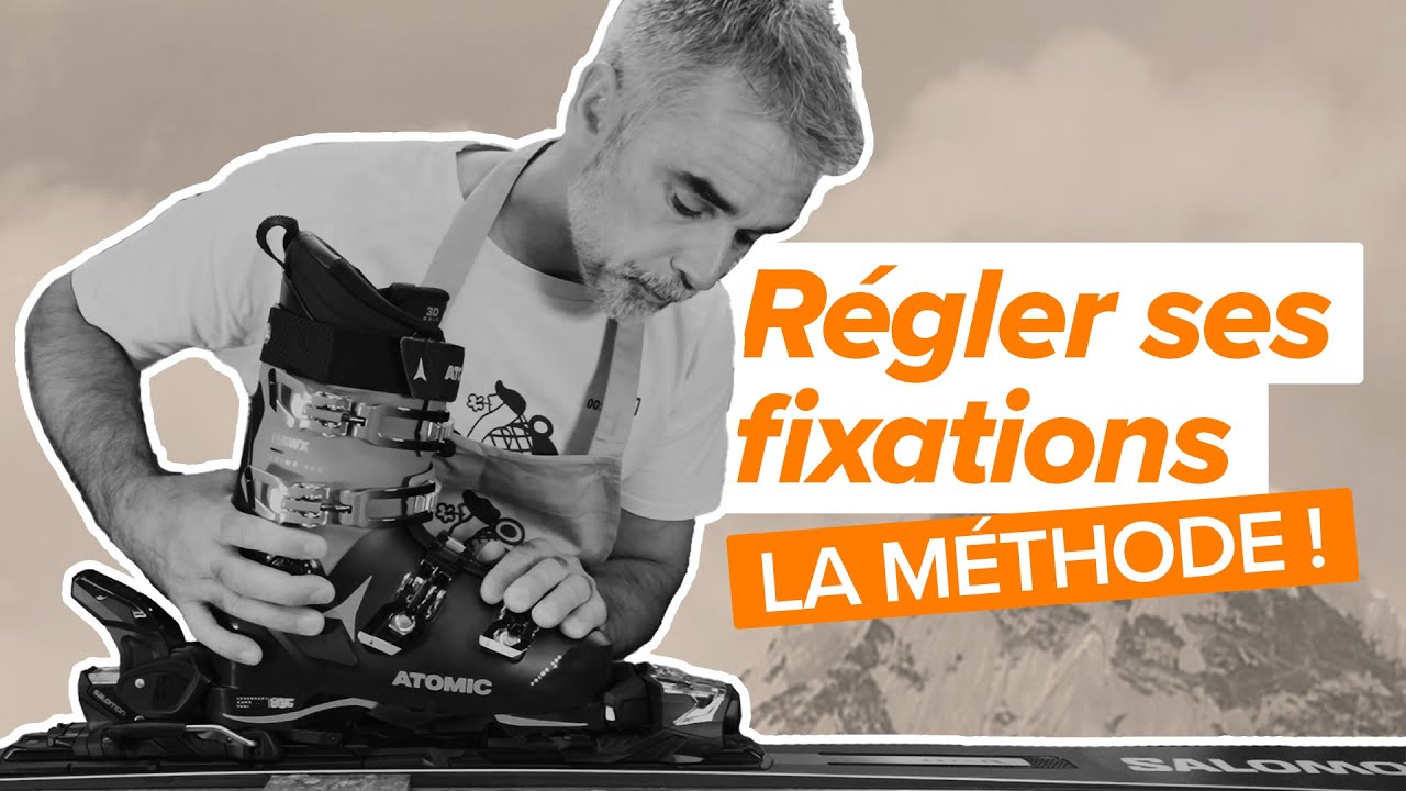 BIEN RÉGLER SES FIXATIONS DE SKI