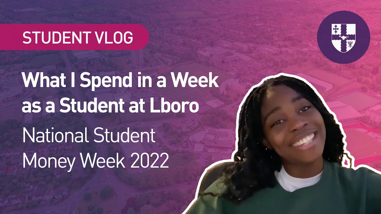 What I Spend in a Week as a Student at Loughborough University | National Student Money Week 2022