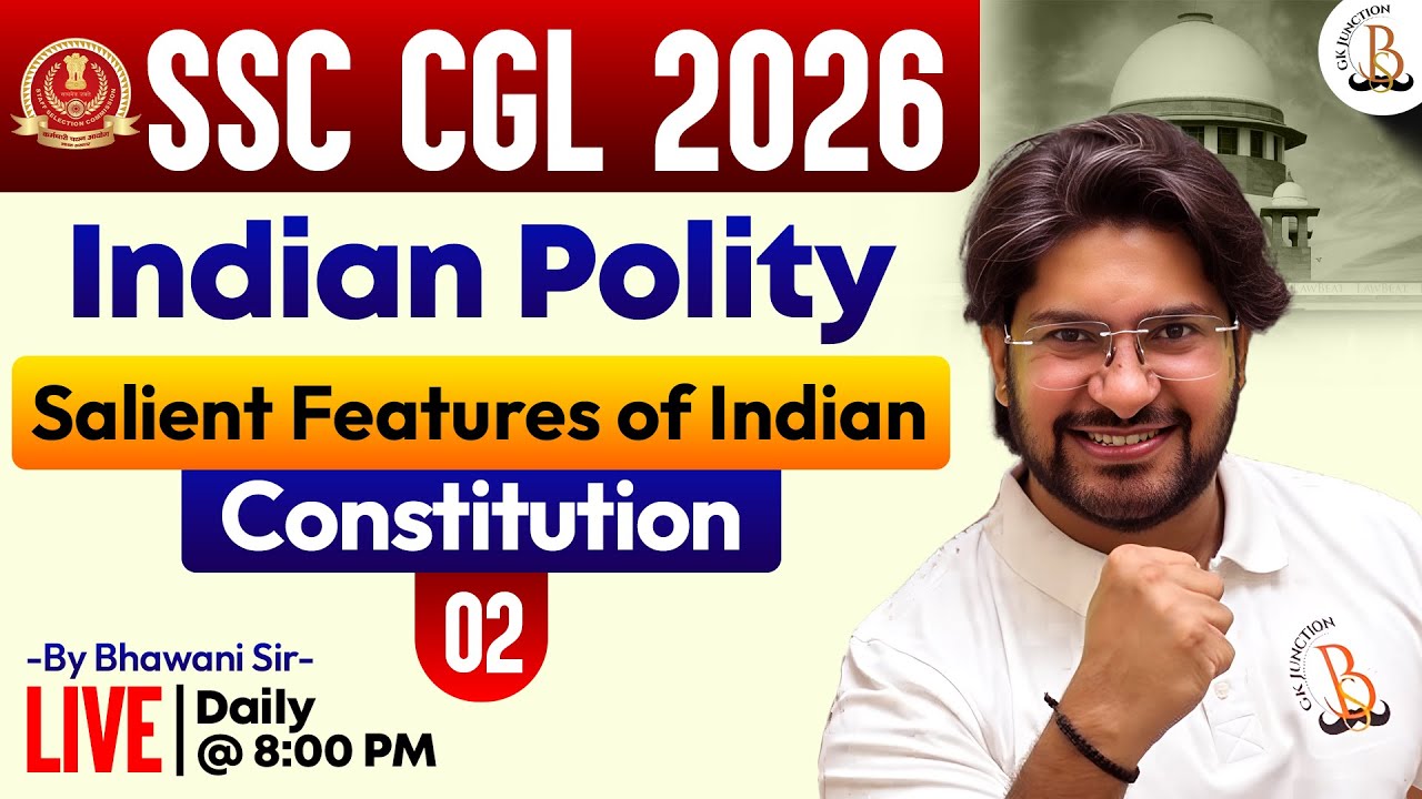 SALIENT FEATURES OF INDIAN CONSTITUTION | POLITY  LEC -2 | SSC CGL 2026 | GK BY BHAWANI SIR