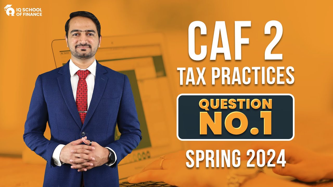Lecture 2  Question No  1 of Spring 2024 [CAF 2: Tax Practices | Workshop(Autumn 2024)]