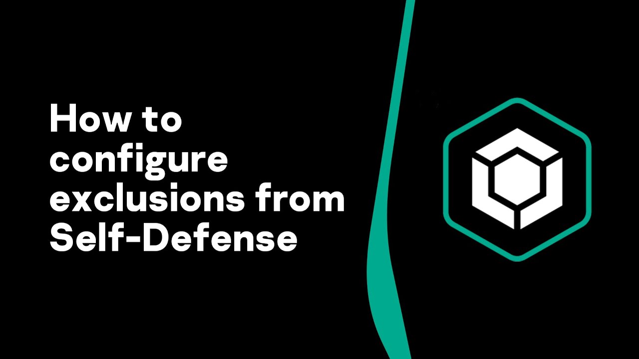 Part 8: How to configure exclusions from Self-Defense