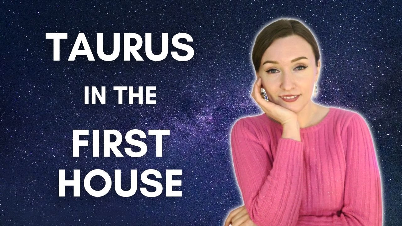 Taurus in First House Meaning: On the Cusp, the Second Sign or Intercepted