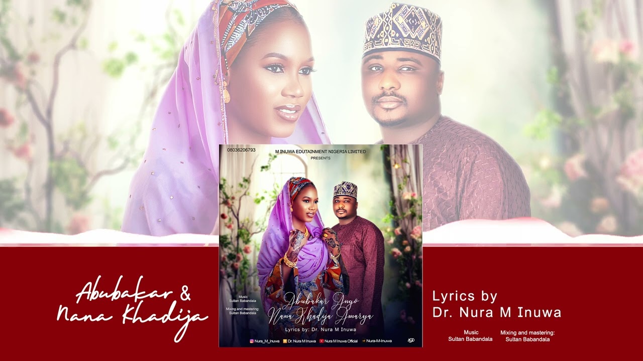 Nura M Inuwa - Abubakar x Nana Khadija 