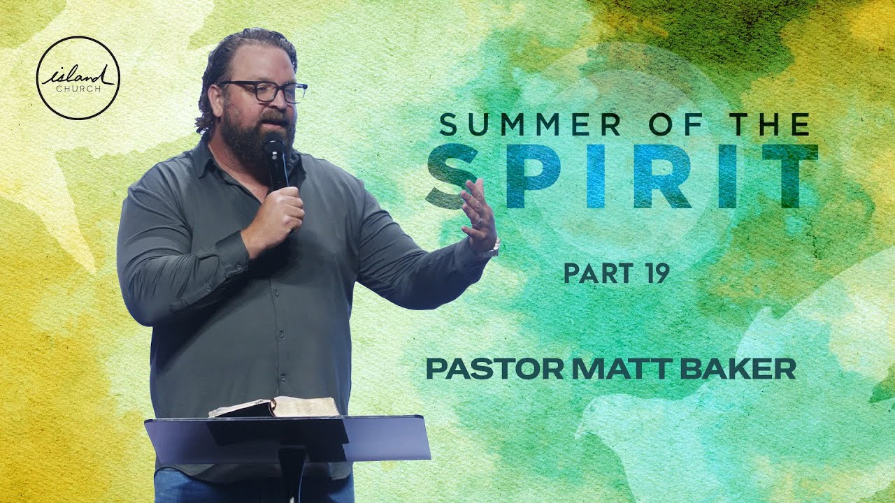 Summer of the Spirit PART 19 | Pastor Matt Baker | 10-26-25