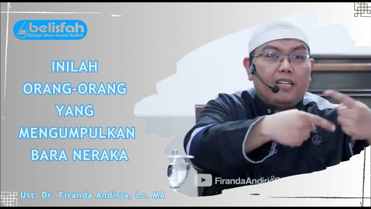 Inilah Orang-Orang yang Mengumpulkan Bara Neraka | Ust. Dr. Firanda Andirja, Lc. MA حفظه ﷲ تعالى