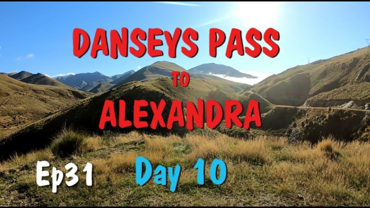 ep31  dansey’s pass lake onslow to alexandra day 10  movie