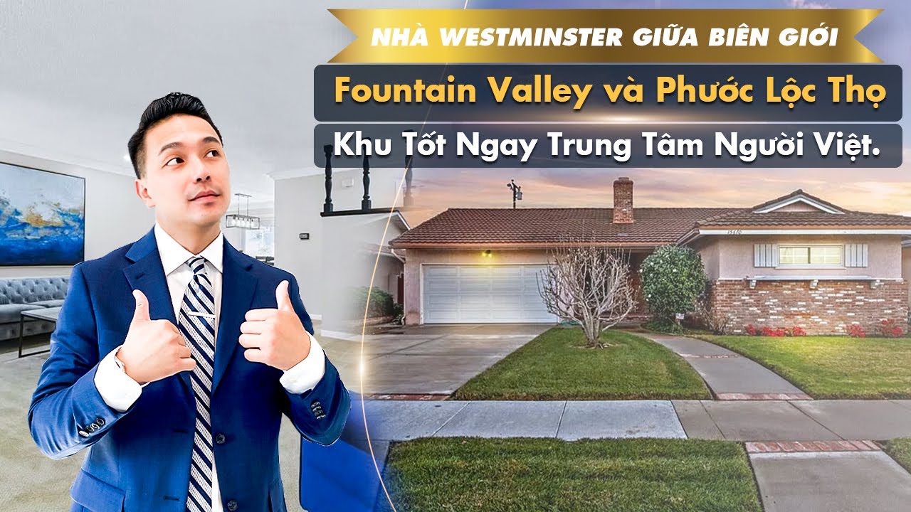 Việt Hình - Nhà Westminster Giữa Biên Giới Fountain Valley Và Phước Lộc Thọ, Khu Tốt