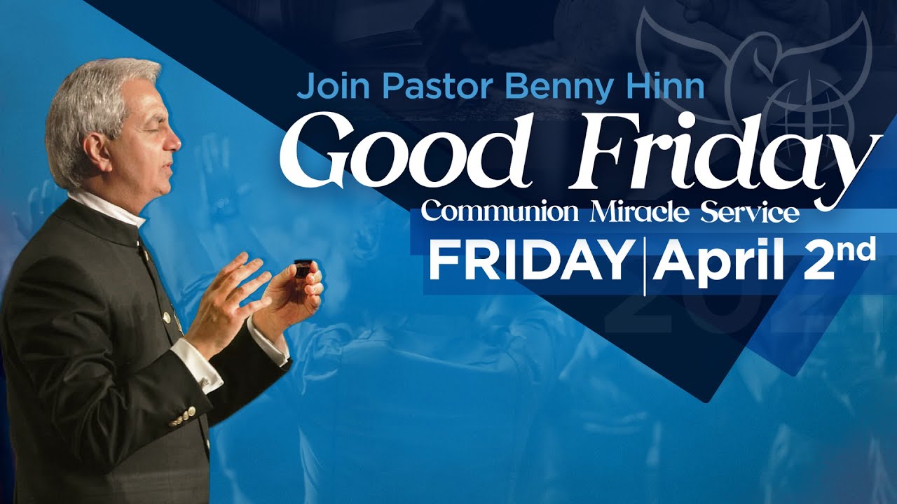 Good Friday Miracle Communion Service Replay with Pastor Benny Hinn!