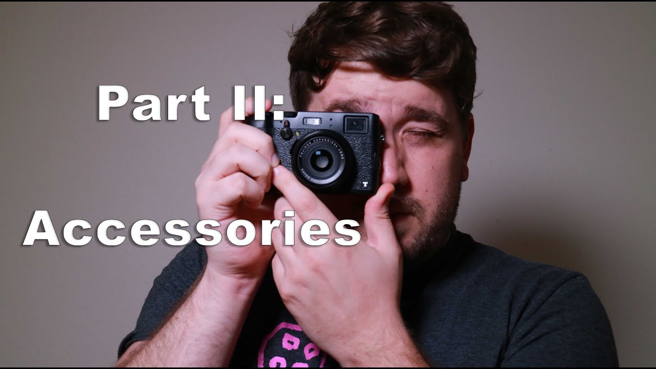 Fujifilm X100t - Part II Accessories