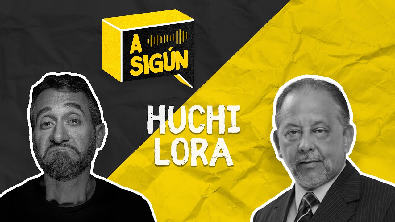 Huchi Lora: Las verdades que nadie se atreve a decir | A Sigun Podcast