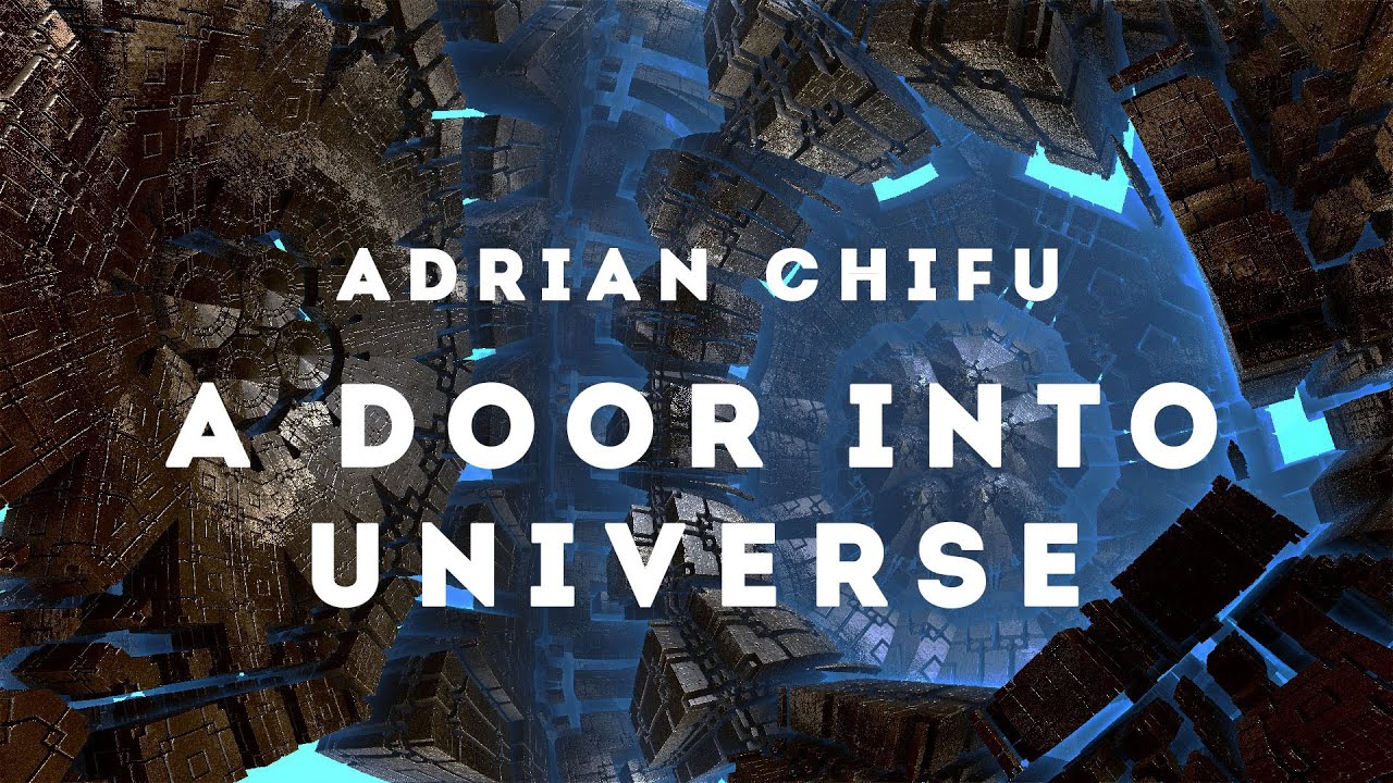 Adrian Chifu - A door into Universe