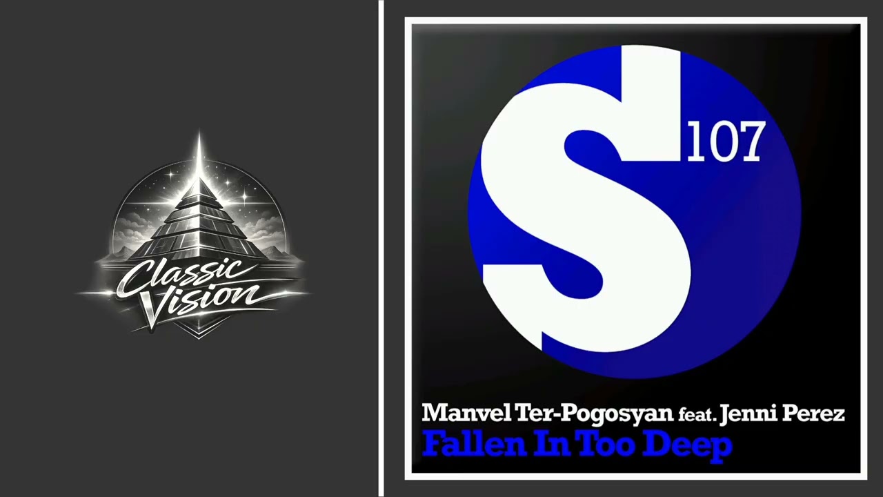 Manvel Ter-Pogosyan Ft. Jenni Perez - Fallen In Too Deep [Original Mix] [S107 Recordings] 