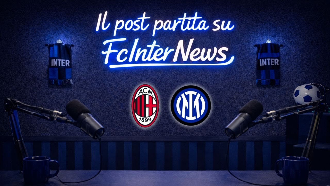 Il POST PARTITA di MILAN-INTER: ANALISI e PAGELLE. COLLEGAMENTO dallo STADIO