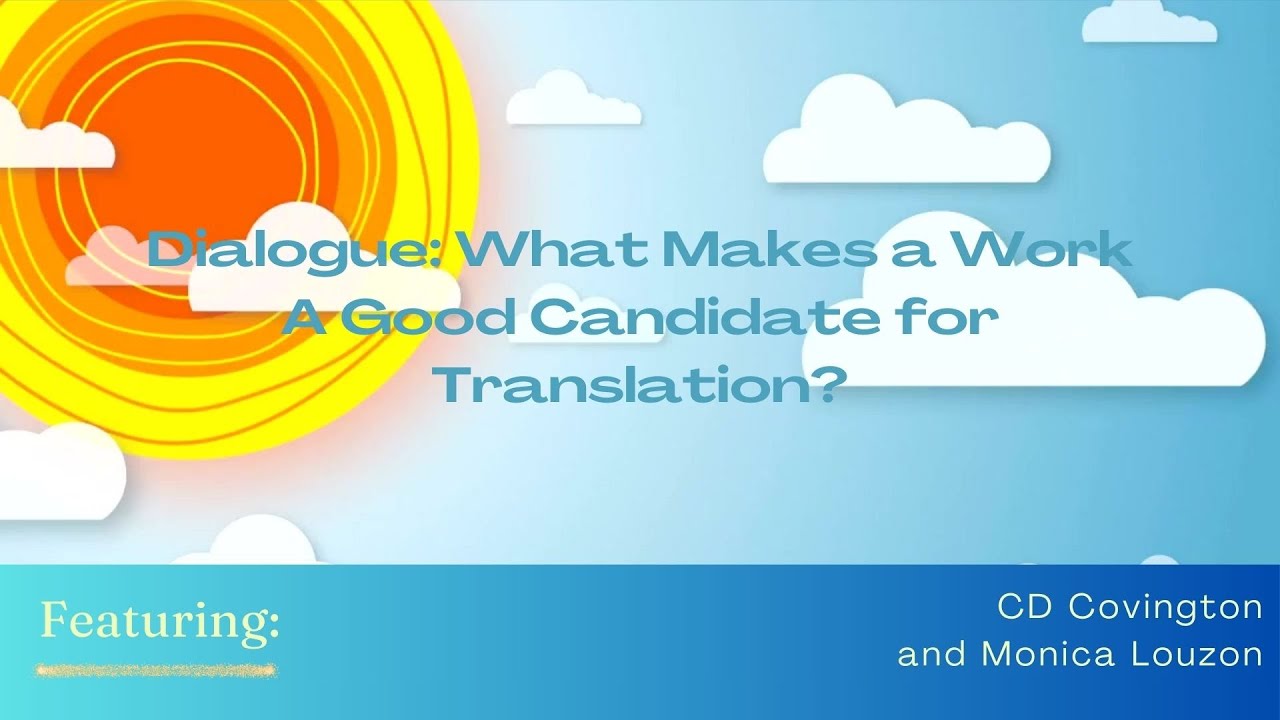 Dialogue: What Makes a Work a Good Candidate for Translation?