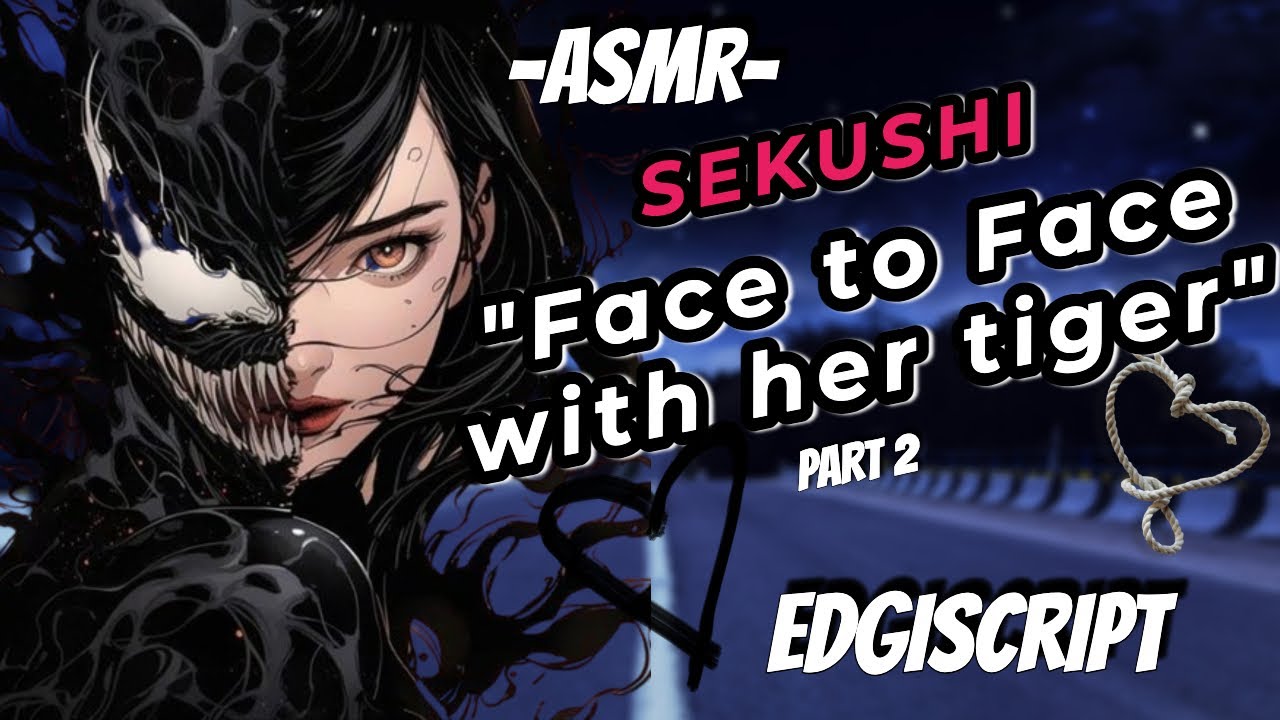 [F4M] Part 2/3 To trap a tiger [Strangers to lovers?] [Sekushi] [Symbiote] [Sekushiaudios][flirty]