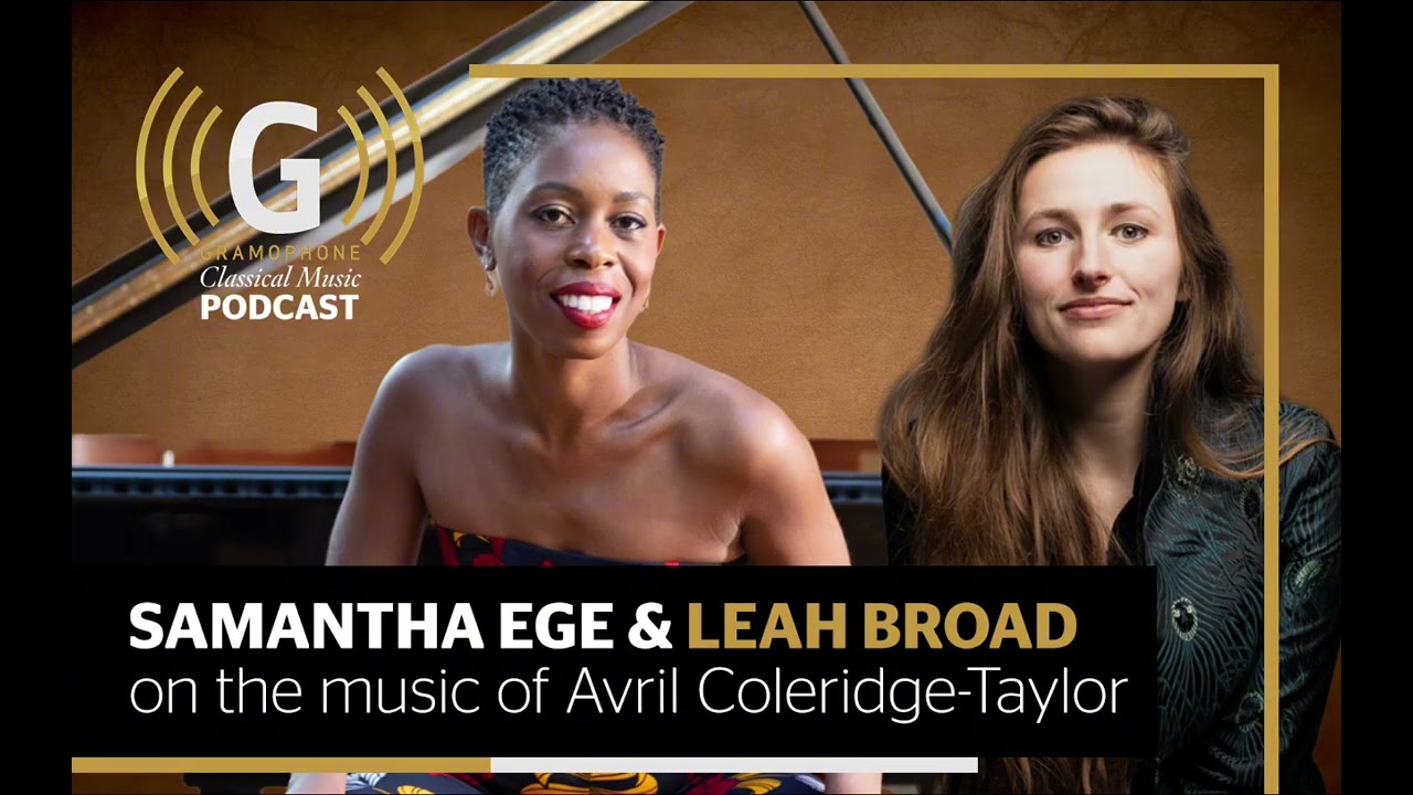 Samantha Ege and Leah Broad on the music of Avril Coleridge-Taylor