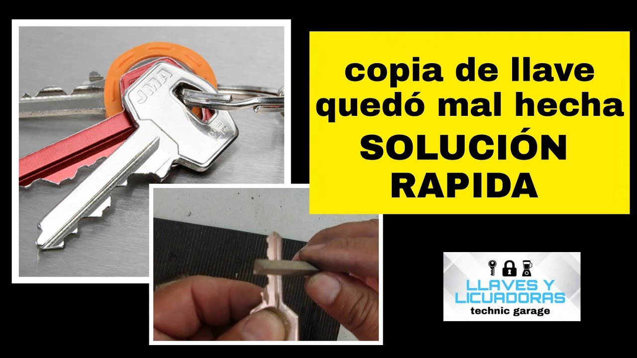 Solucion cuándo una copia de llave queda mal hecha