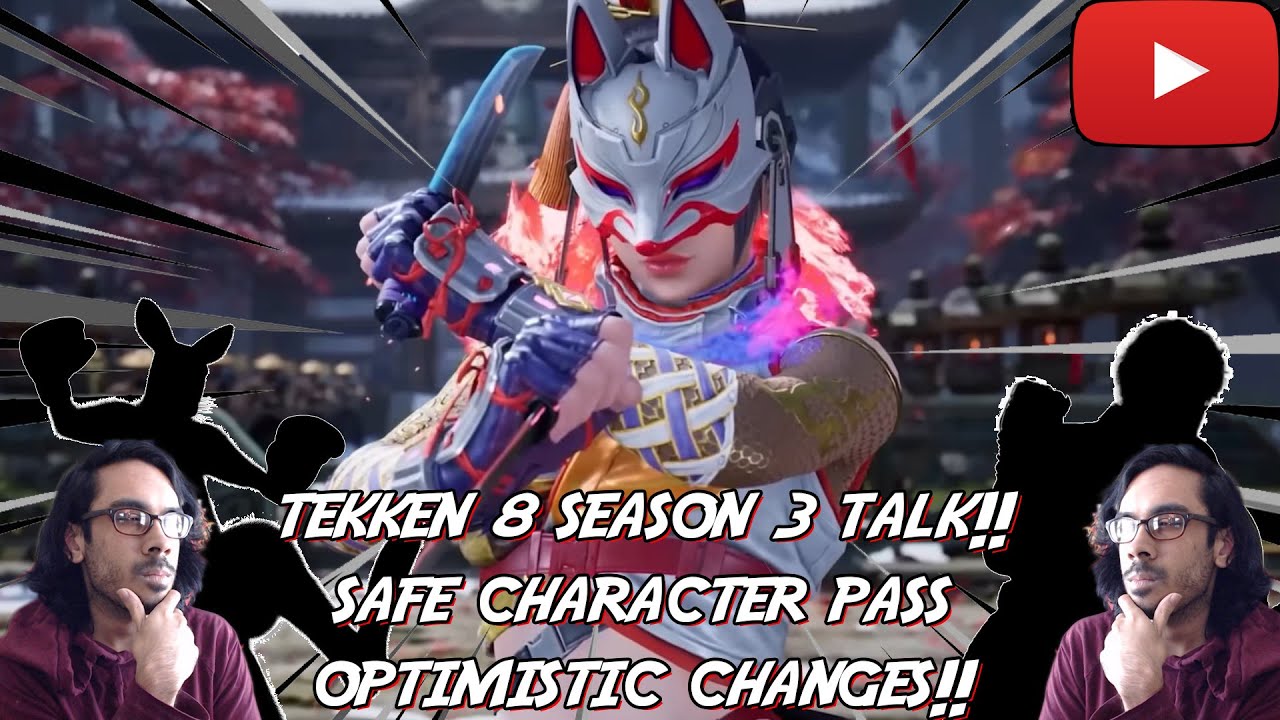 Tekken 8 Season 3 Talk! SAFE CHARACTER PASS, OPTIMISTIC CHANGES!!