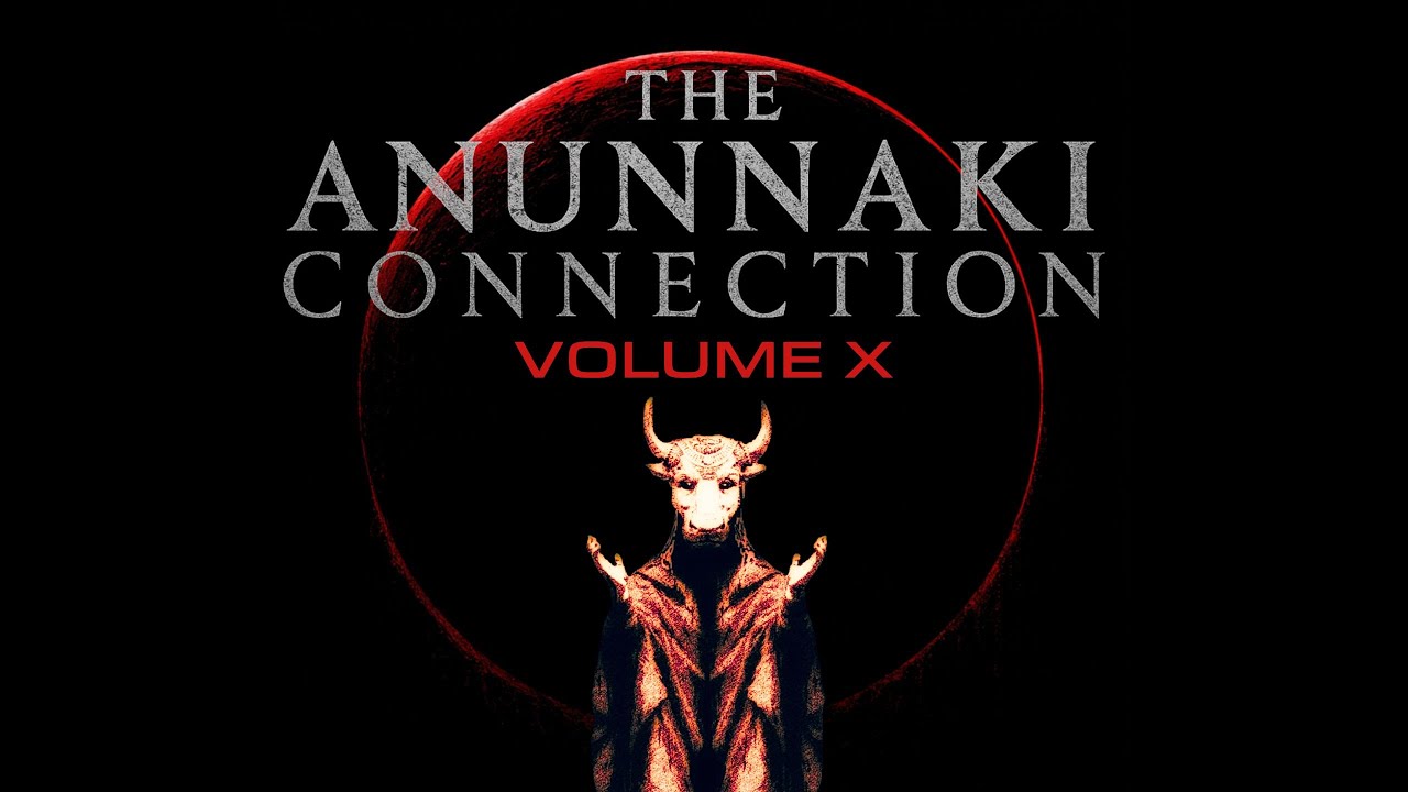 The Anunnaki Connection - VOLUME 10 - FULL DOCUMENTARY | 4+ Hours Of Hidden Knowledge