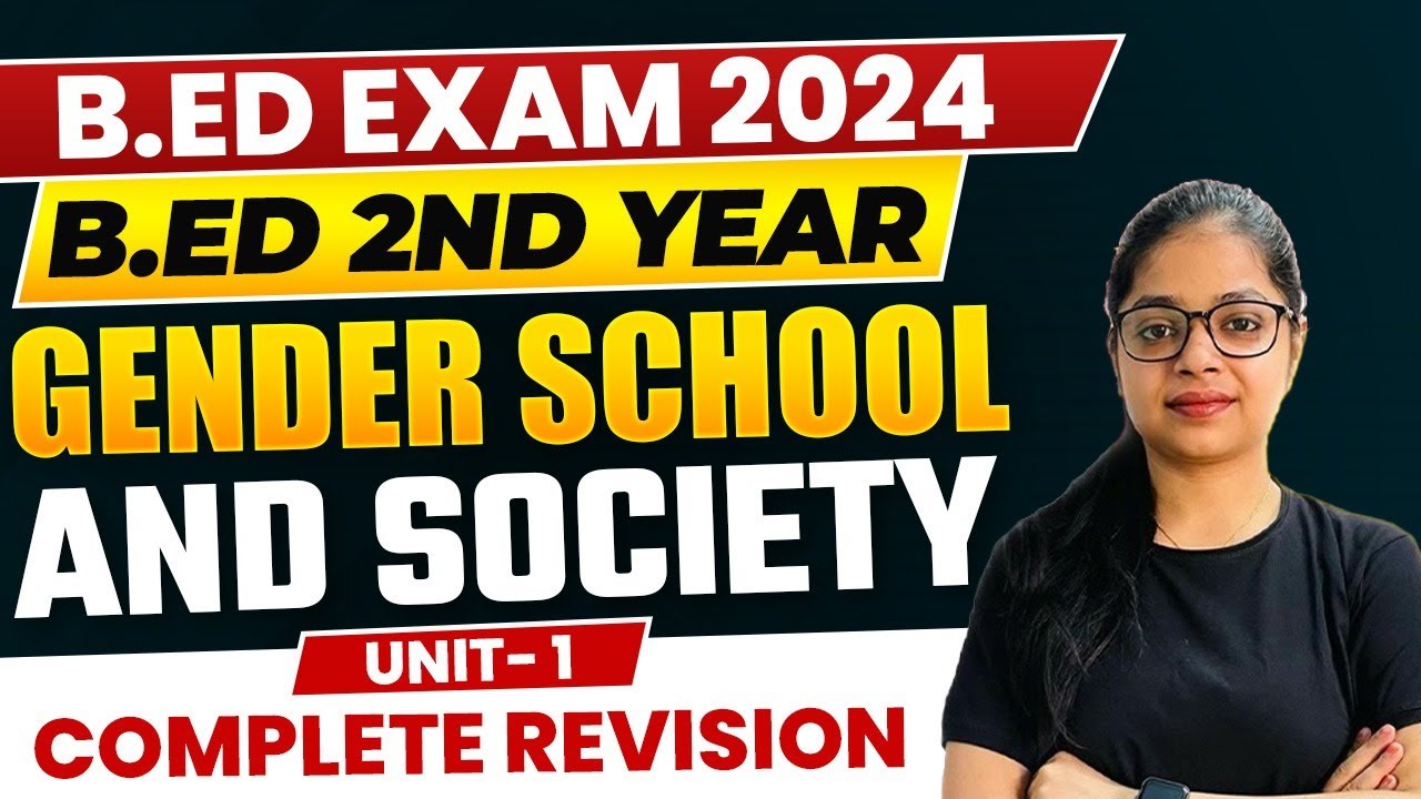 B.Ed 2nd Year: Gender School and Society Complete Revision Unit- 1 | Bed Exam Preparation 2024