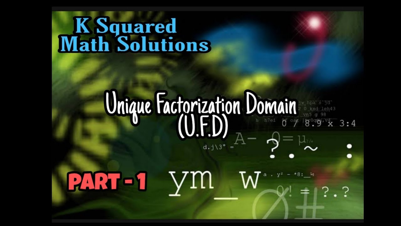Unique Factorization Domain