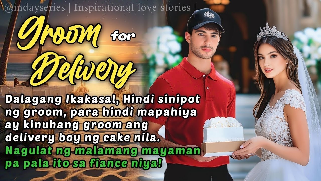 DALAGANG IKAKASAL, HINDI SINIPOT GROOM, PARA HINDI MAPAHIYA KINUHA ANG DELIVERY BOY   TALES OF