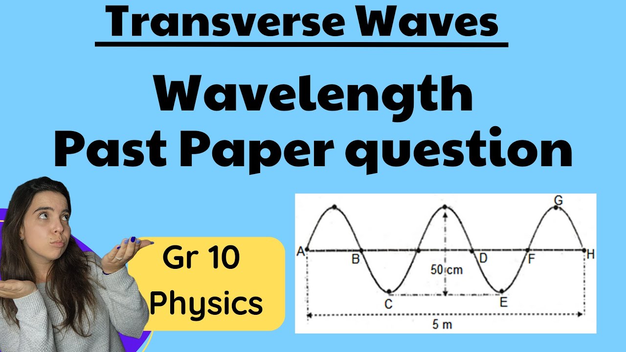 Grade 10 Transverse waves Exam question Wavelength